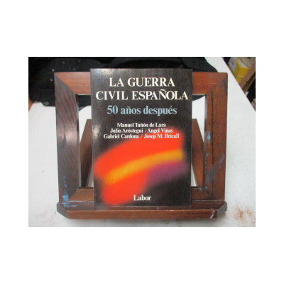 La guerra civil española. 50 años después. / Manuel Tuñón de Lara.