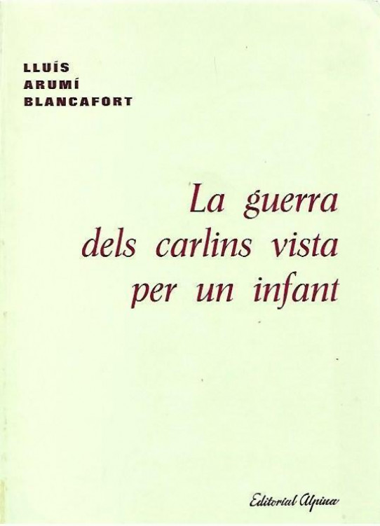 LA GUERRA DELS CARLINS VISTA PER UN INFANT