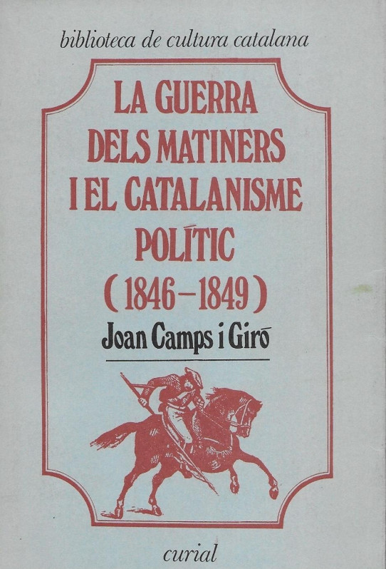 LA GUERRA DELS MATINERS I EL CATALANISME POLITIC ( 1846-1849)