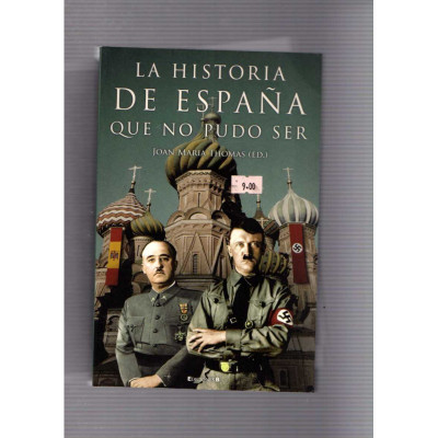 La historia de España que no pudo ser / Joan Maria Thomas