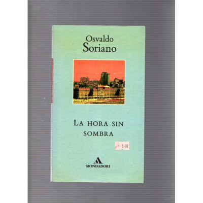 La hora sin sombra / Osvaldo Soriano