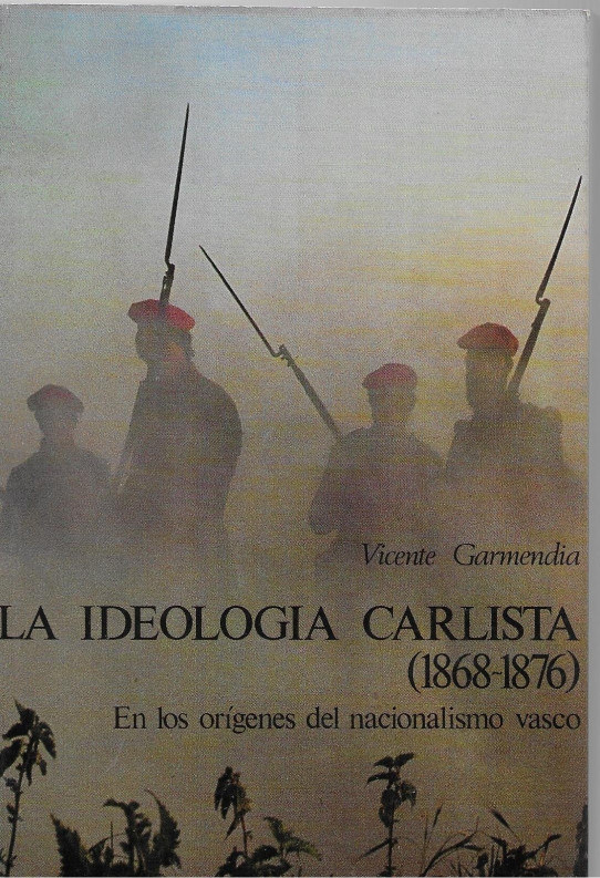 LA IDEOLOGIA CARLISTA (1868-1876) En los orígenes del nacionalismo vasco