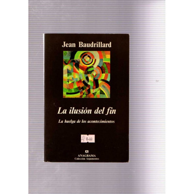 La ilusión del fin / Jean Baudrillard
