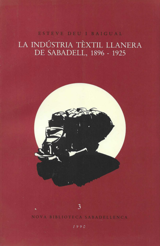 La indústria tèxtil llanera de Sabadell, 1896-1925. Volum 3