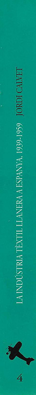 La indústria tèxtil llanera de Sabadell, 1939-1959. Volum 4