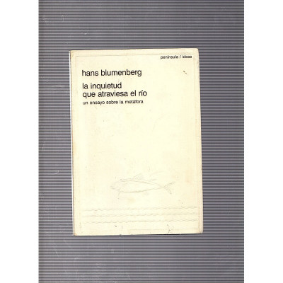 La inquietud que atraviesa el río / Hans Blumenberg