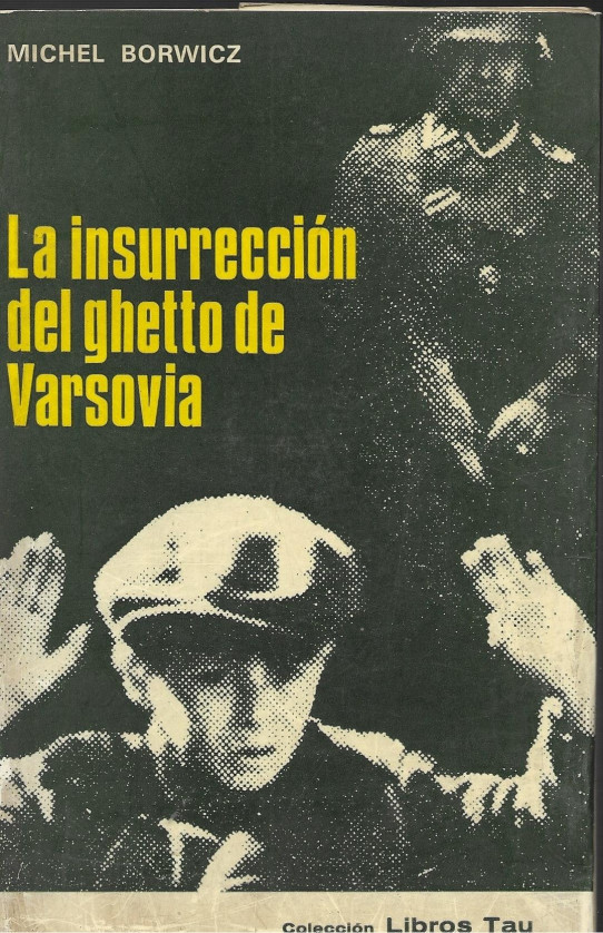 LA INSURRECCIÓN DEL GHETTO DE VARSOVIA