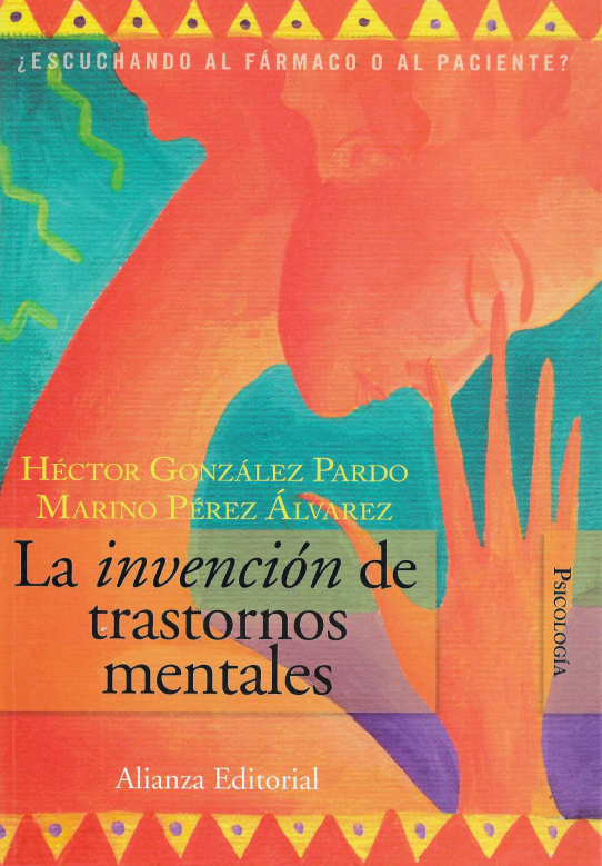 La invención de trastornos mentales. ¿Escuchando al fármaco o al paciente?.
