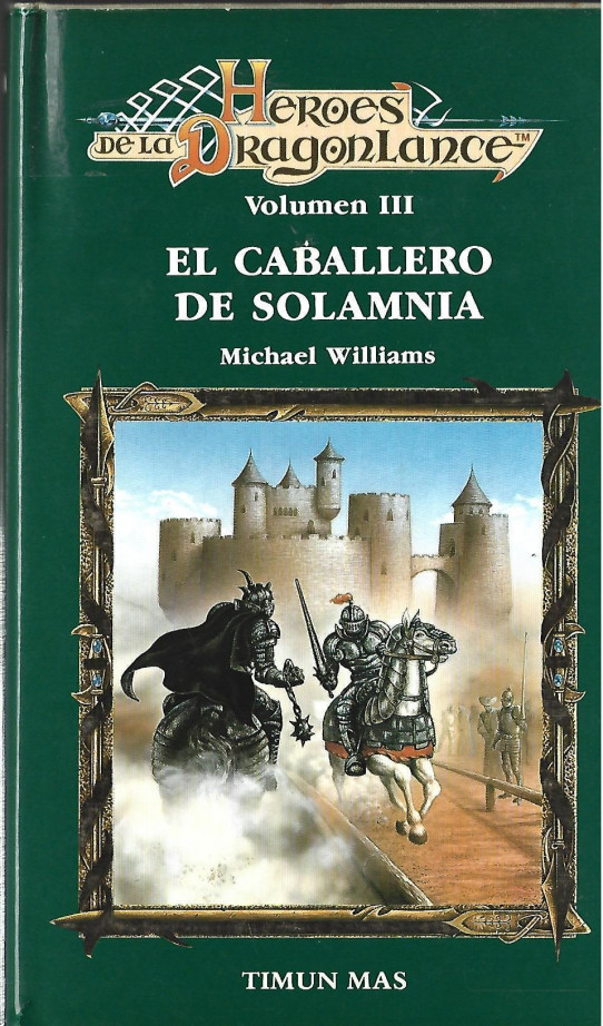 LA LEYENDA DE HUMA / ESPADA DE REYES / EL CABALLERO DE SOLAMNIA (3 VOLÚMENES)