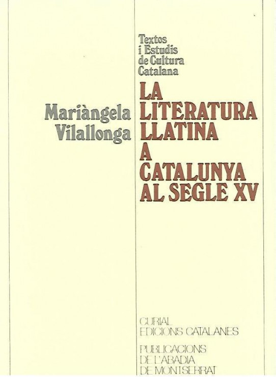 LA LITERATURA LLATINA A CAYALUNYA AL SEGLE XV. Repertori bio-bibliogràfic