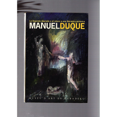La llegenda daurada o el retorn a una literatura pictòrica / Manuel Duque