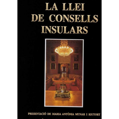 La llei del consells insulars / M. Antònia Munar i Riutort, Miquel Nadal, Avel·lí Blasco i Murray