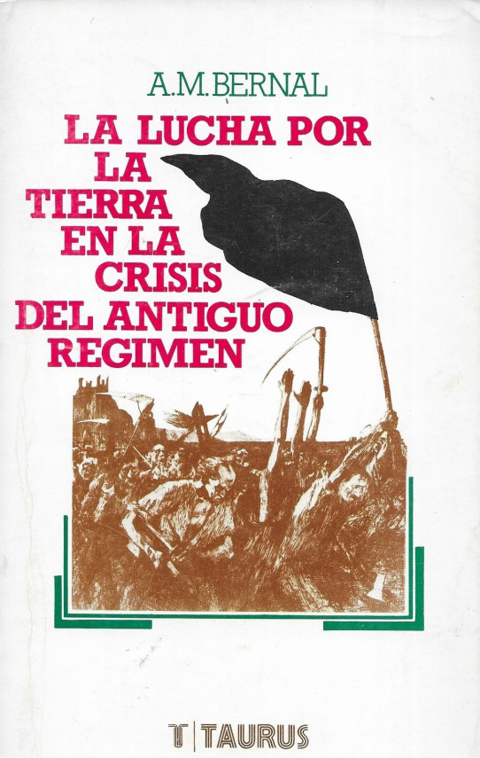 LA LUCHA POR LA TIERRA EN LA CRISIS DEL ANTIGUO REGIMEN