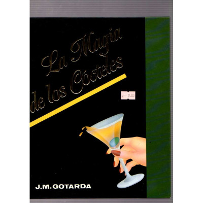 La magia de los cócteles / J. M. Gotarda