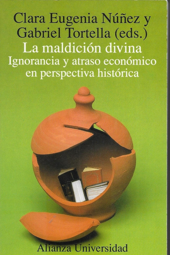 LA MALDICION DIVINA. IGNORANCIA Y ATRASO ECONÓMICO EN PERSPECTIVA HISTÓRICA