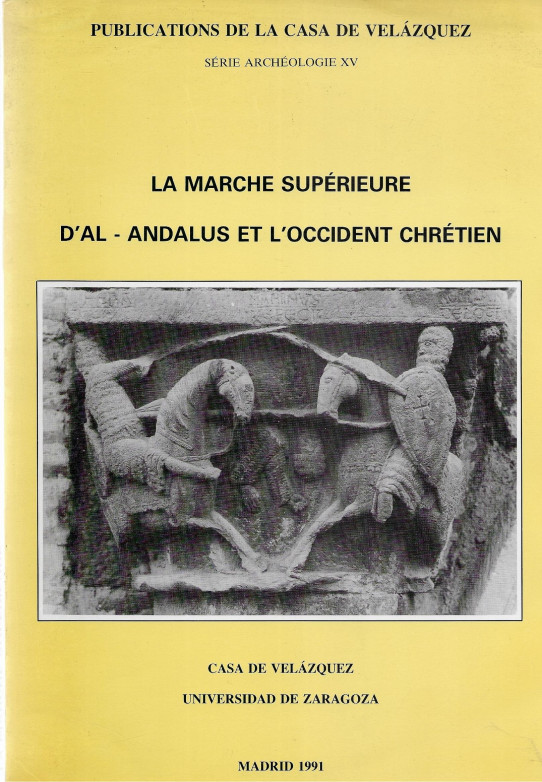 LA MARCHE SUPÉRIEUR D'AL - ANDALUS ET L'OCCIDENT CHRÉTIEN