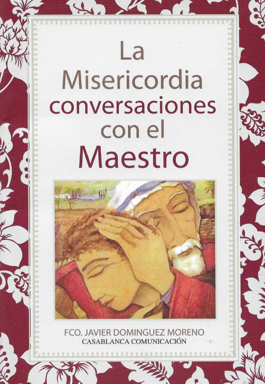 La misericordia. Conversaciones con el Maestro.