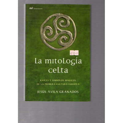 La mitología celta / Jesús Ávila Granados