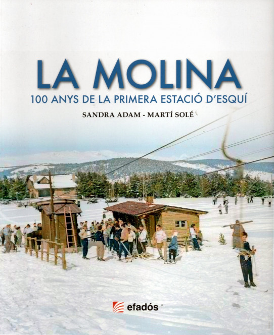 LA MOLINA. 100 ANYS DE LA PRIMERA ESTACIÓ D'ESQUÍ
