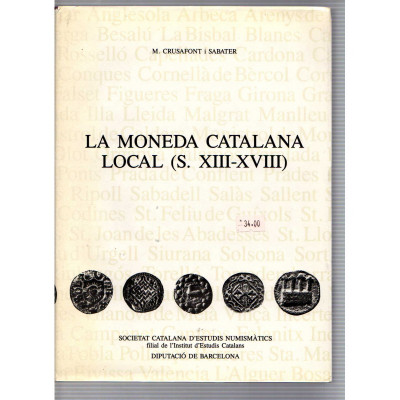 La Moneda catalana local (s. XIII-XVIII) / M. Crusafont i Sabater