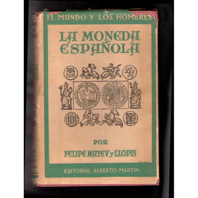 La moneda española : (Breve historia monetaria de España) / Mateu y Llopis, Felipe