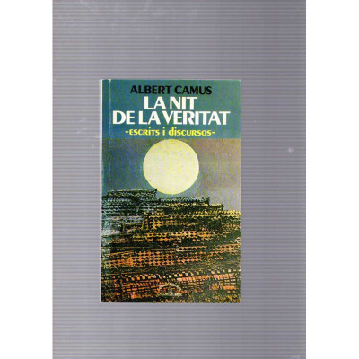 La nit de la veritat. Escrits i discursos / Albert Camus