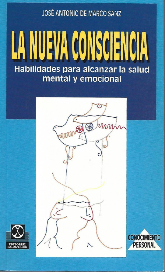 LA NUEVA CONSCIENCIA. HABILIDADES PARA ALCANZAR LA SALUD MENTAL Y EMOCIONAL