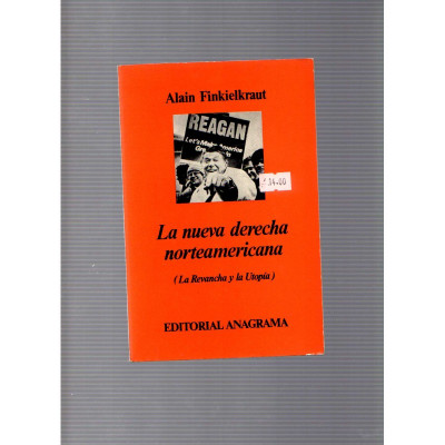 La nueva derecha notreamericana (La Revancha y la Utopía) / Alain Finkielkraut