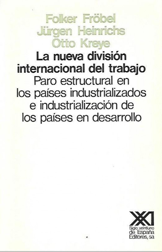 LA NUEVA DIVISION INTERNACIONAL DEL TRABAJO. Paro estructural en los paises industrializados e industrialización de los paises en desarrollo.