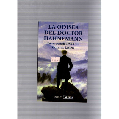 La odisea del doctor Hahnemann, primer periodo: 1755-1796 / Colette Lesens