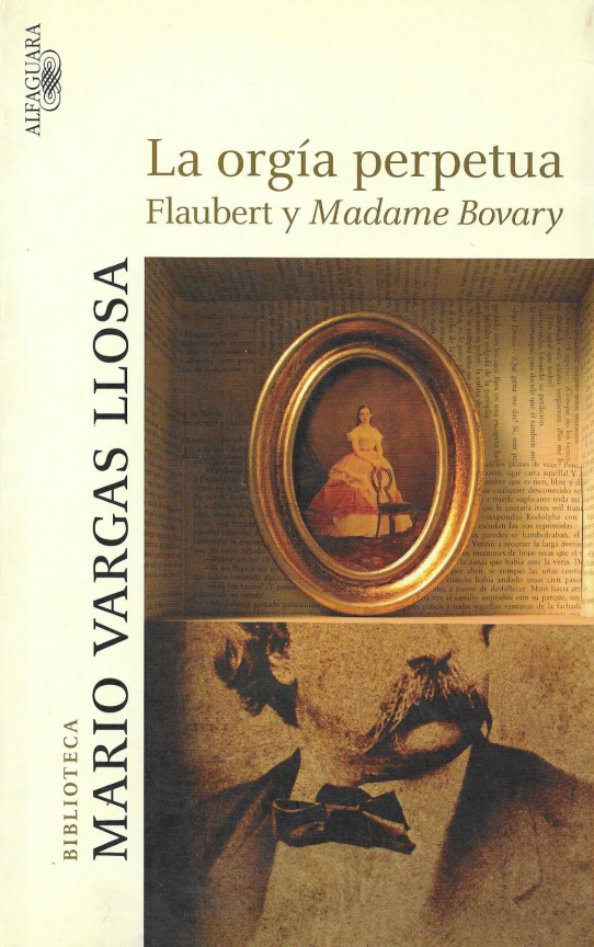 La orgía perpetua. Flaubert y Madame Bovary.