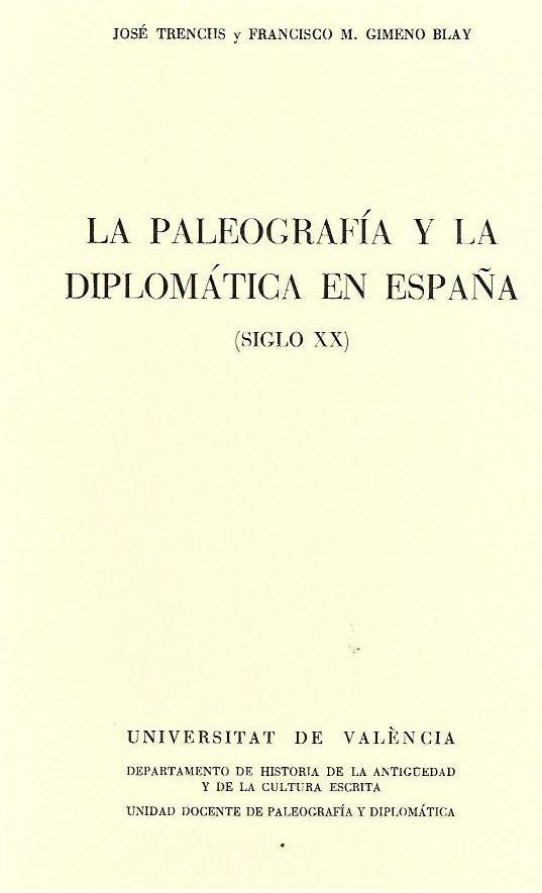 LA PALEOGRAFÍA Y LA DIPLOMÁTICA EN ESPAÑA (SIGLO XX)