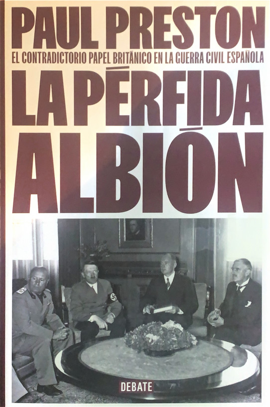 LA PÉRFIDA ALBIÓN. El contradictorio papel británico en la Guerra Civil Española