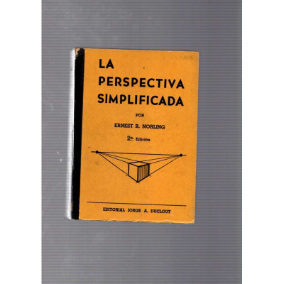 La perspectiva simplicada / Ernest R. Norling