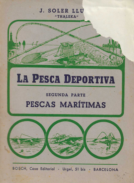 La pesca deportiva. Primera parte: Pesca Fluvial. Segunda Parte: Pescas marítimas.