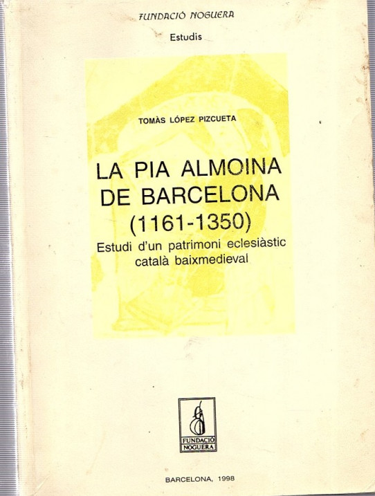LA PIA ALMOINA DE BARCELONA (1161-1350)