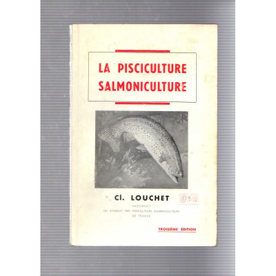 La pisciculture salmoniculture / CI. Louchet