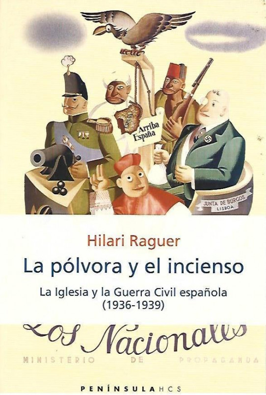 LA POLVORA Y EL INCIENSO. LA IGLESIA Y LA GUERRA CIVIL ESPAÑOLA. (1936-1939)