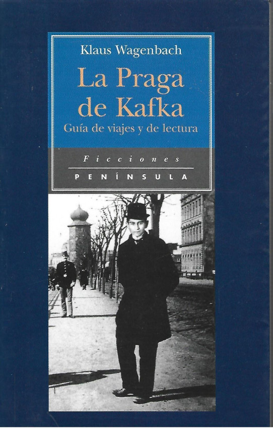 LA PRAGA DE KAFKA. GUÍA DE VIAJES Y DE LECTURA