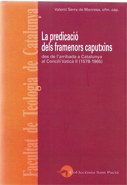 LA PREDICACIÓ DELS FRAMENORS CAPUTXINS des de l'arribada a Catalunya  al Concici Vaticà II (1578-1965)