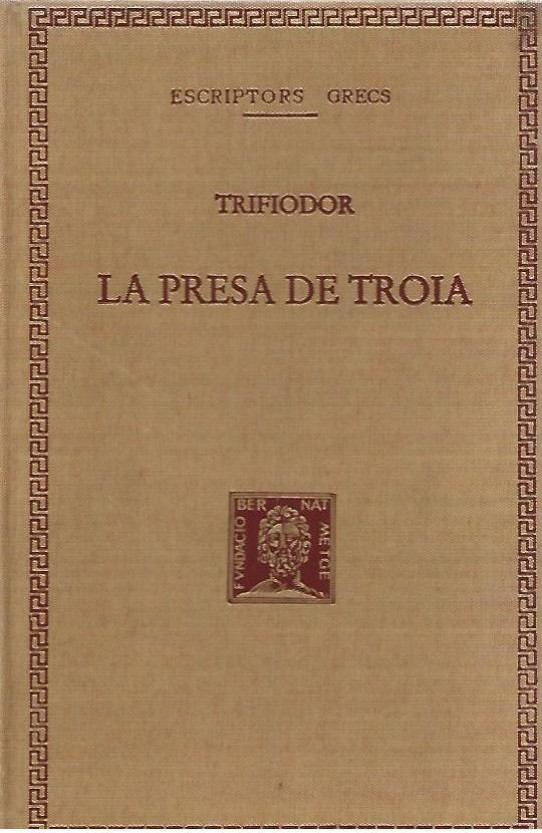 LA PRESA DE TROYA. POESIA GREGA TARDANA, I. (Trifiodor)