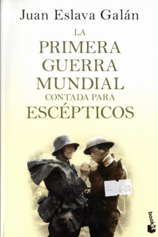 LA PRIMERA GUERRA MUNDIAL CONTADA PARA ESCÉPTICOS