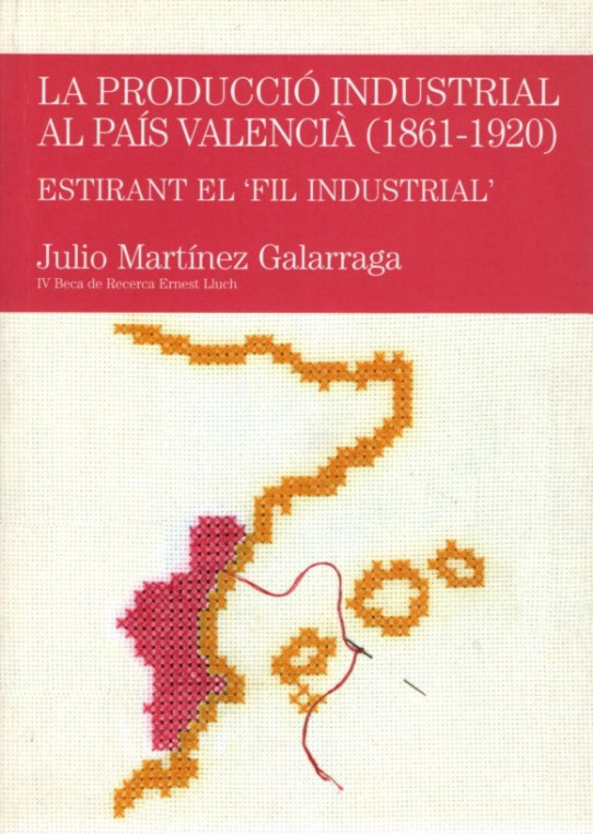 LA PRODUCCIÓ INDUSTRIAL AL PAÍS VALENCIÀ (1861-1920)