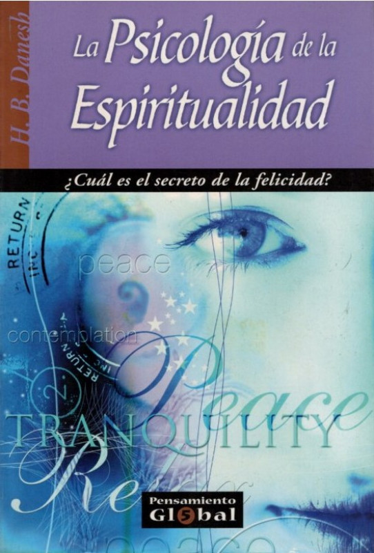 LA PSICOLOGIA DE LA ESPIRITUALIDAD ¿Cuál es el secreto de la felicidad?