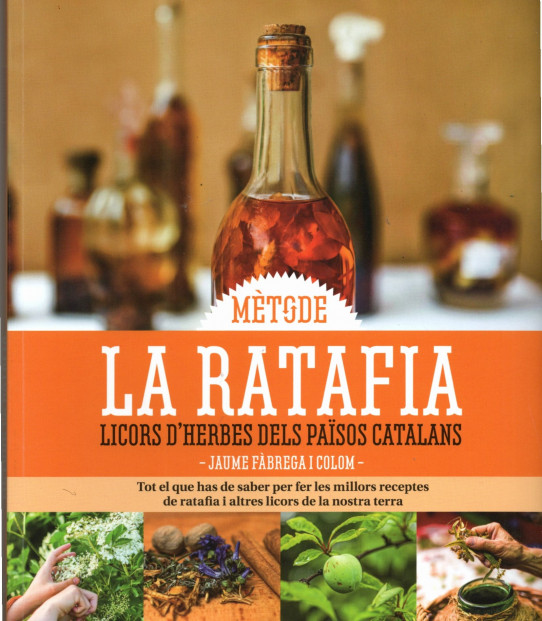 LA RATAFIA. LICORS D'HERBES DELS PAÏSOS CATALANS