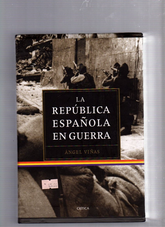 LA REPUBLICA ESPAÑOLA EN GUERRA (Viñas) 3 Volumenes