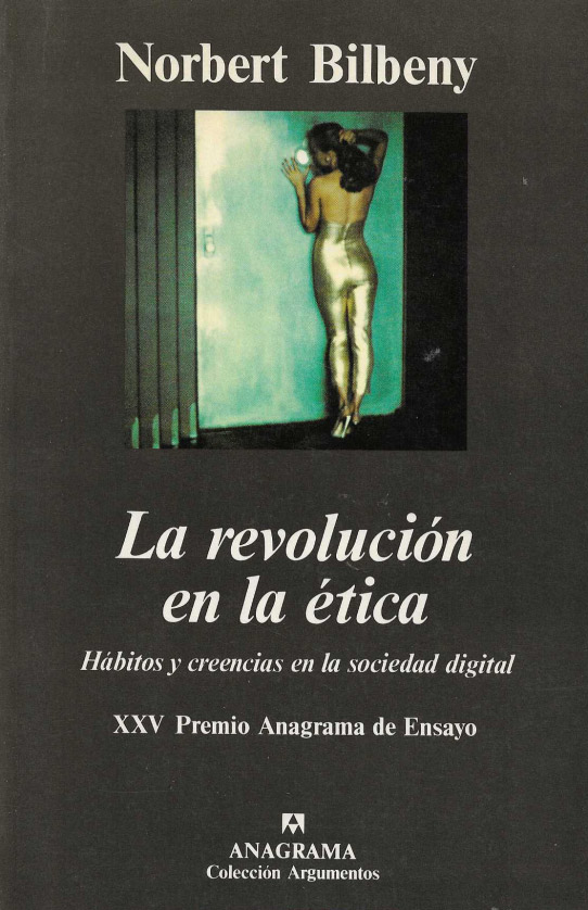 La revolución en la ética. Hábitos y creencias en al sociedad digital.