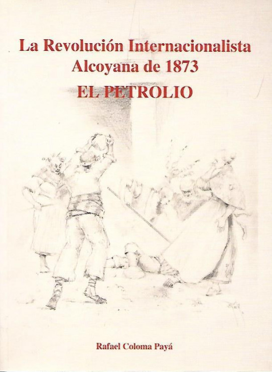 LA REVOLUCIÓN INTERNACIONALISTA ALCOYANA DE 1873. EL PETROLIO