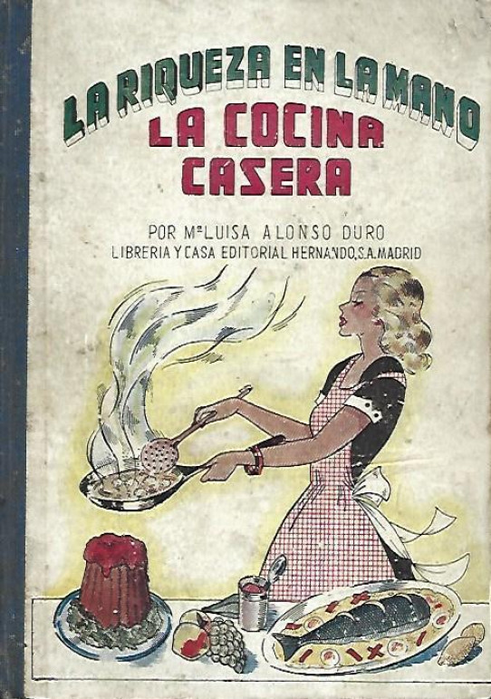 LA RIQUEZA EN LA MANO. LA COCINA CASERA