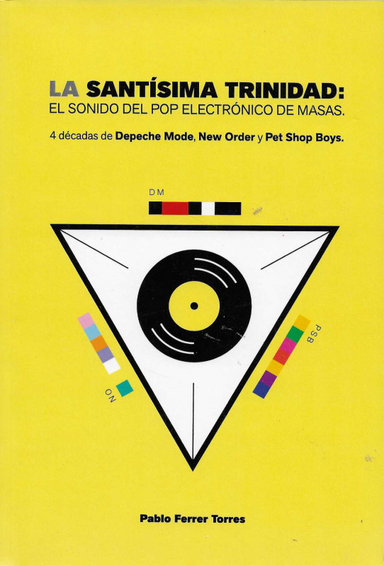 La Santísima Trinidad: El sonido del pop electrónico de masas. 4 décadas de Depeche Mode, New Order y Pet Shop Boys.